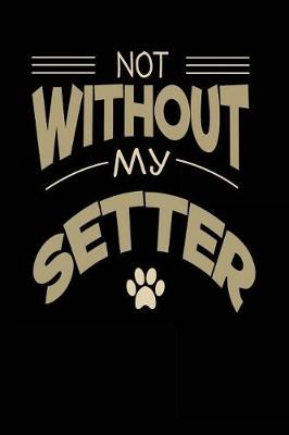 Book cover for Not Without My Setter