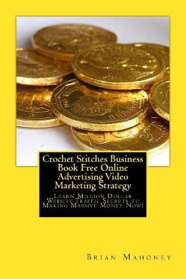 Book cover for Crochet Stitches Business Book Free Online Advertising Video Marketing Strategy