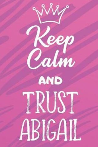 Cover of Keep Calm and Trust Abigail