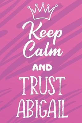 Book cover for Keep Calm and Trust Abigail