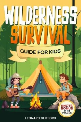 Cover of Wilderness Survival Guide for Kids