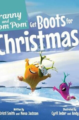 Cover of Franny and Pom Pom Get Boots for Christmas