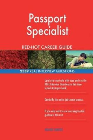 Cover of Passport Specialist RED-HOT Career Guide; 2559 REAL Interview Questions