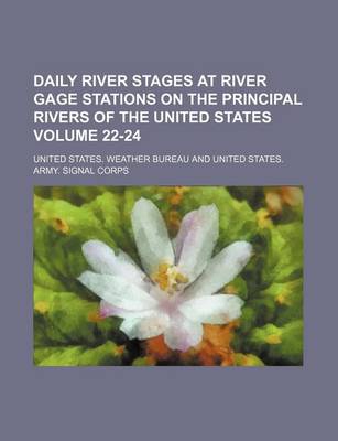 Book cover for Daily River Stages at River Gage Stations on the Principal Rivers of the United States Volume 22-24