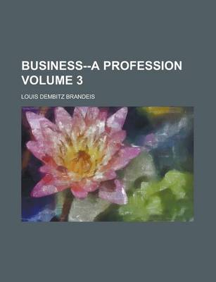 Book cover for Business--A Profession Volume 3