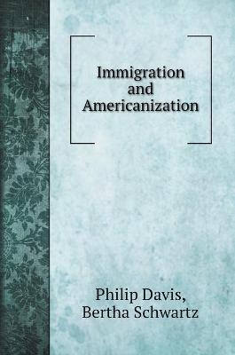 Book cover for Immigration and Americanization