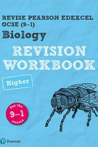 Cover of Pearson REVISE Edexcel GCSE (9-1) Biology Higher Revision Workbook: For 2024 and 2025 assessments and exams (Revise Edexcel GCSE Science 16)