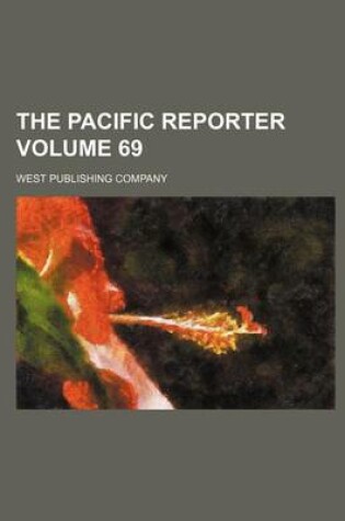 Cover of The Pacific Reporter Volume 69