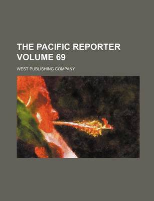 Book cover for The Pacific Reporter Volume 69