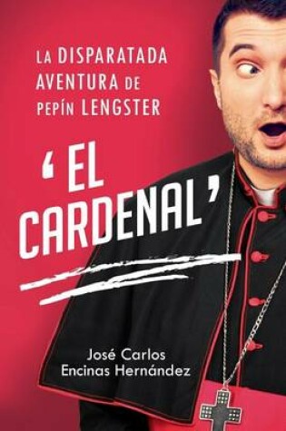 Cover of La Disparatada Aventura de Pepin Lengster "El Cardenal"