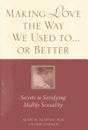 Book cover for Making Love the Way We Used to-- or Better