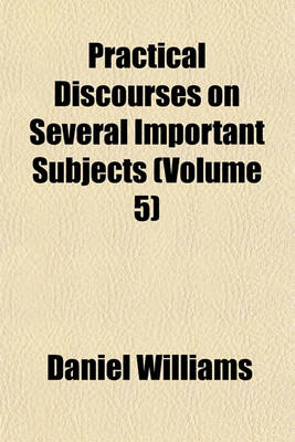 Book cover for Practical Discourses on Several Important Subjects (Volume 5)