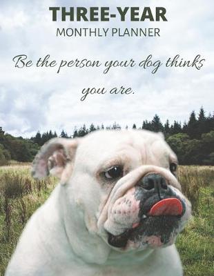 Book cover for Three Year Monthly Planner Starting 2020 Agenda with Weekly Plan Space - Best Gift For Dog Owner - Funny Bulldog Quote Appointment Book for 2021 & 2022