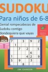 Book cover for Sudoku para niños de 6 - 8 - Genial rompecabezas de Sudoku contigo dondequiera que vayas