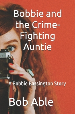 Cover of Bobbie and the Crime-Fighting Auntie