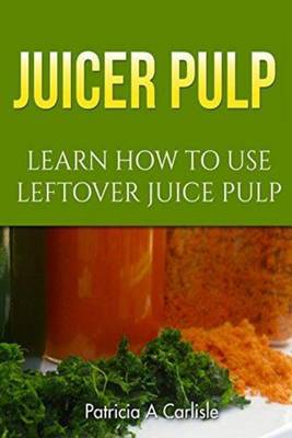 Cover of Juicer Pulp