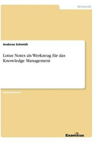 Cover of Lotus Notes als Werkzeug für das Knowledge Management