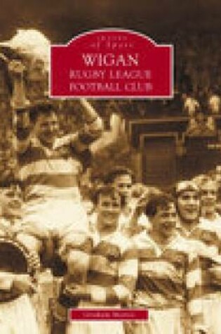 Cover of Wigan Rugby League Football Club