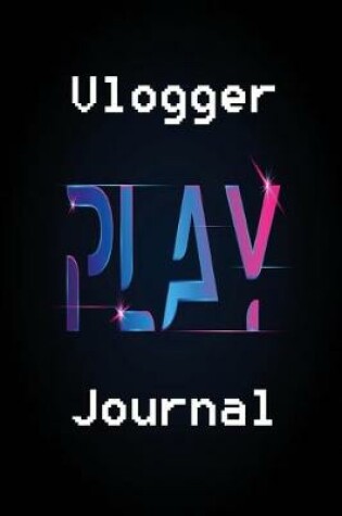 Cover of Play Vlogger Journal