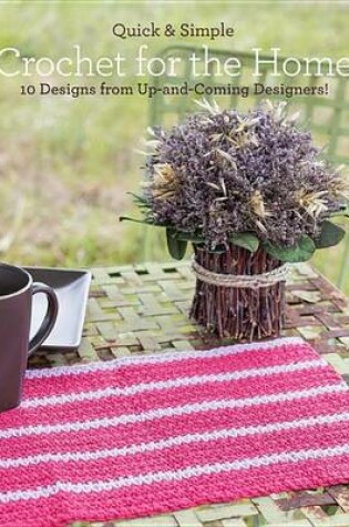 Cover of Quick & Simple Crochet for the Home
