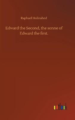 Book cover for Edward the Second, the sonne of Edward the first.