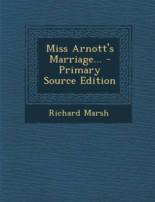 Book cover for Miss Arnott's Marriage... - Primary Source Edition