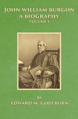 Book cover for John William Burgon, a Biography