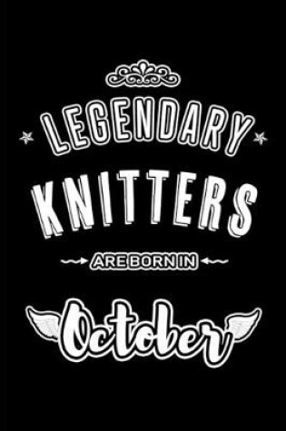 Cover of Legendary Knitters are born in October