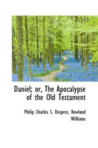 Cover of Daniel; Or, the Apocalypse of the Old Testament