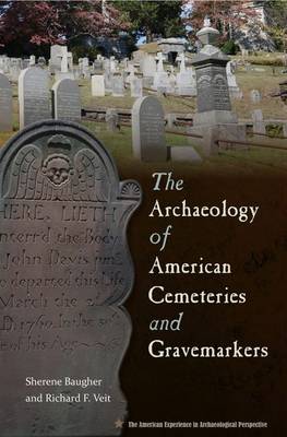 Book cover for The Archaeology of American Cemeteries and Gravemarkers