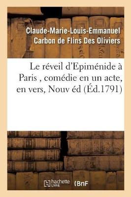 Cover of Le R�veil d'Epim�nide � Paris, Com�die En Un Acte, En Vers, Nouvelle �dition