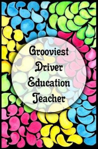 Cover of Grooviest Driver Education Teacher