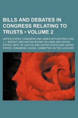 Cover of Bills and Debates in Congress Relating to Trusts (Volume 2)