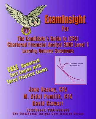 Book cover for ExamInsight For The Candidate's Guide to (CFA) Chartered Financial Analyst 2005 Level I Learning Outcome Statements (With Download Exam)