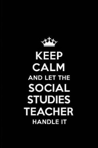 Cover of Keep Calm and Let the Social Studies Teacher Handle It