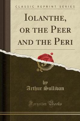 Book cover for Iolanthe, or the Peer and the Peri (Classic Reprint)