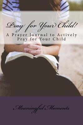 Book cover for Pray for Your Child!