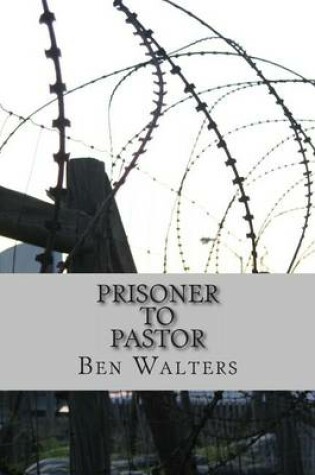 Cover of Prisoner to Pastor