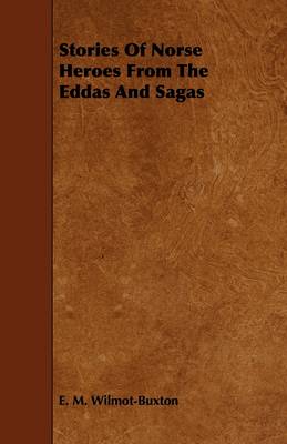 Book cover for Stories Of Norse Heroes From The Eddas And Sagas