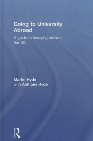 Cover of Going to University Abroad: A Guide to Studying Outside the UK: A Guide to Studying Outside the UK