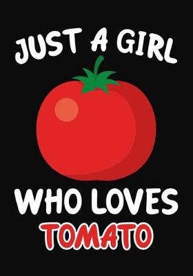 Book cover for Just Girl Who Loves tomato