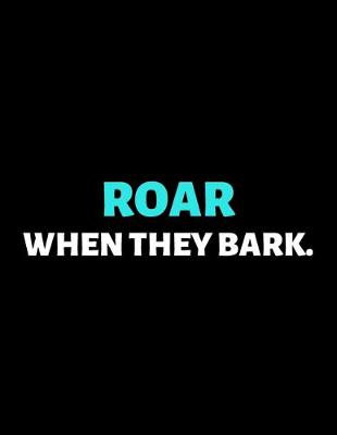 Book cover for Roar When They Bark