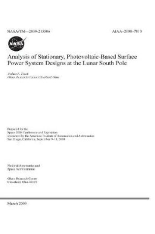 Cover of Analysis of Stationary, Photovoltaic-based Surface Power System Designs at the Lunar South Pole