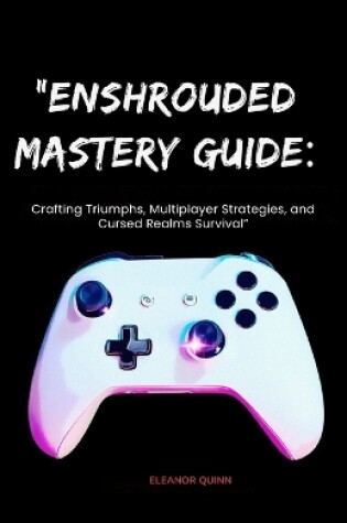 Cover of Enshrouded Mastery Guide