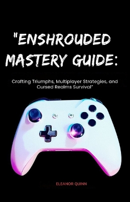 Book cover for Enshrouded Mastery Guide