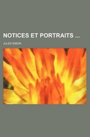 Cover of Notices Et Portraits
