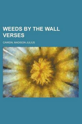 Cover of Weeds by the Wall Verses