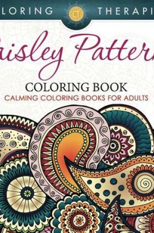 Cover of Paisley Patterns Coloring Book - Calming Coloring Books for Adults
