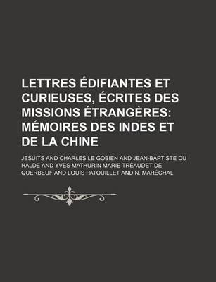 Book cover for Lettres Edifiantes Et Curieuses, Ecrites Des Missions Etrangeres (14); Memoires Des Indes Et de La Chine