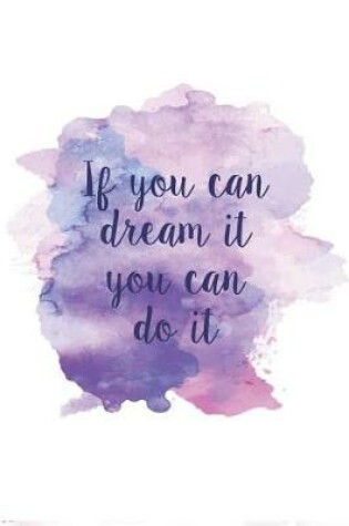 Cover of If you can dream it you can do it